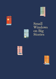 Small Windows on Big Stories