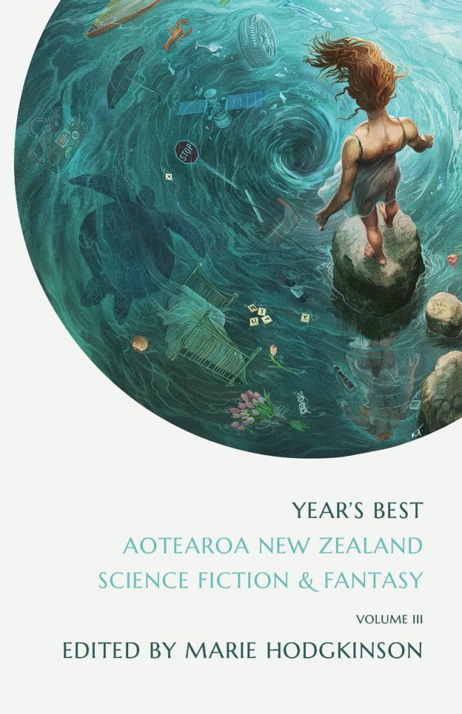 Cover image of The Year’s Best Aotearoa New Zealand Science Fiction and Fantasy Volume Three