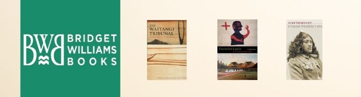 Some BWB titles, including Judith Binney's Stories Without End, and Encircled Lands; and The Waitangi Tribunal, edited by Janine Hayward and Nicola Wheen