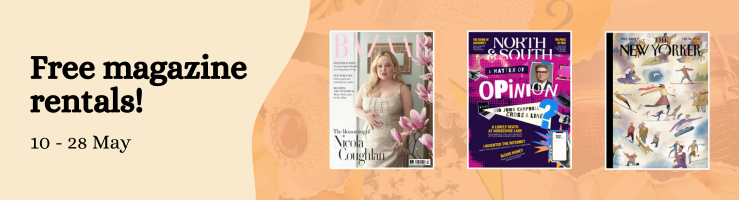 Free magazine rentals! 10-28 May. Browse our full collection on our catalogue. Pictured are three of our many titles -- Harper's Bazaar, North & South and The New Yorker