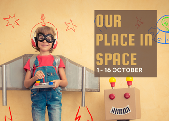 Our Place in Space: October School Holiday Events