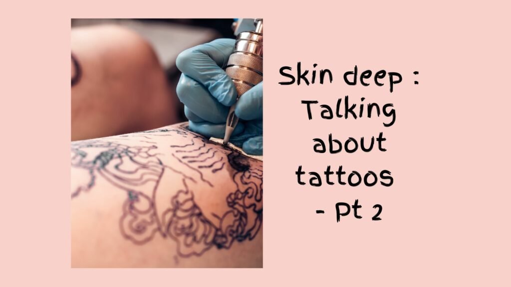 Skin deep – talking about tattooing in Wellington (Part 2) – Business Blog
