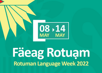 Gasav Ne Fäeag Rotuạm Ta: Rotuman Language Week 2022