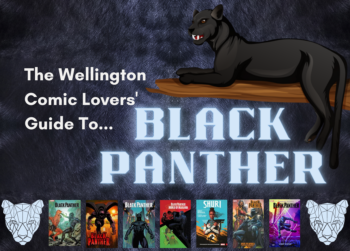 The Wellington Comic Lovers' Guide to... Black Panther