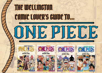 The Wellington Comic Lover's Guide to... One Piece