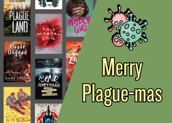 A Pestilence of Plagued Books in Celebration of the Fourth Anniversary of Lockdown! Merry Plaguemas!