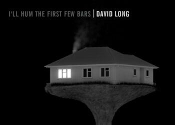 I’ll Hum the First Few Bars: David Long in interview