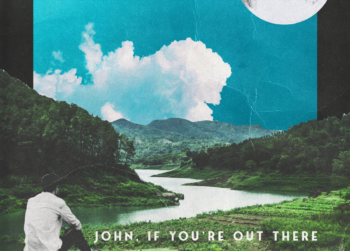 New Album: John, If You’re Out There